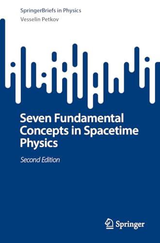Seven Fundamental Concepts In Spacetime Physics 2nd Edition Vesselin Petkov