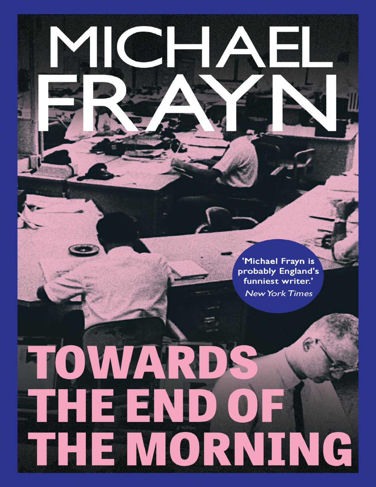 Towards The End Of The Morning Michael Frayn