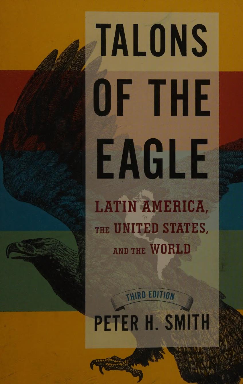 Talons Of The Eagle Latin America The United States And The World 3rd Edition Smith