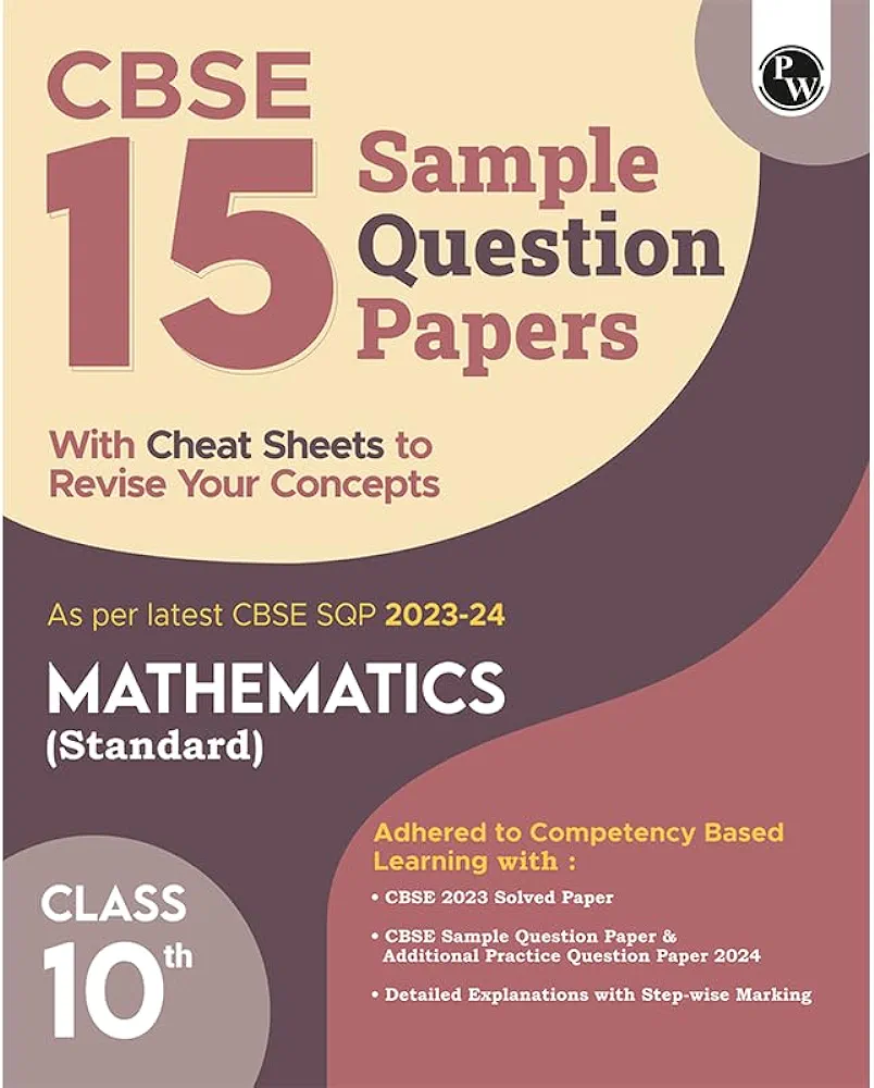 Cbse 15 Sample Question Papers Class 10 Mathematics Standard For 2024 Exam Pyq 2023 Paper With Toppers Explanations Cbse Sqp Cbse Additional Sheets Important Concepts Derivations 2024th Edition Pw