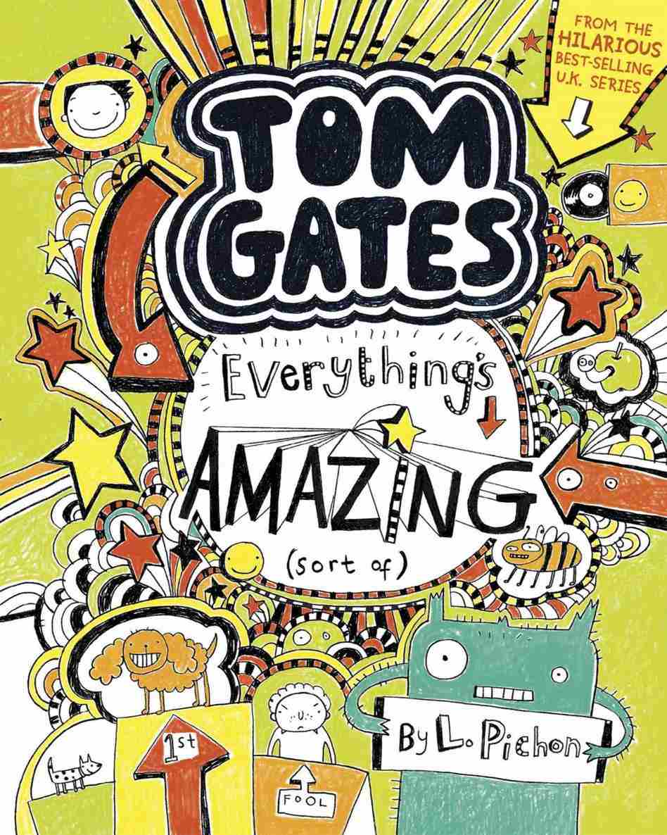 Tom Gates Everythings Amazing Sort Of Liz Pichon