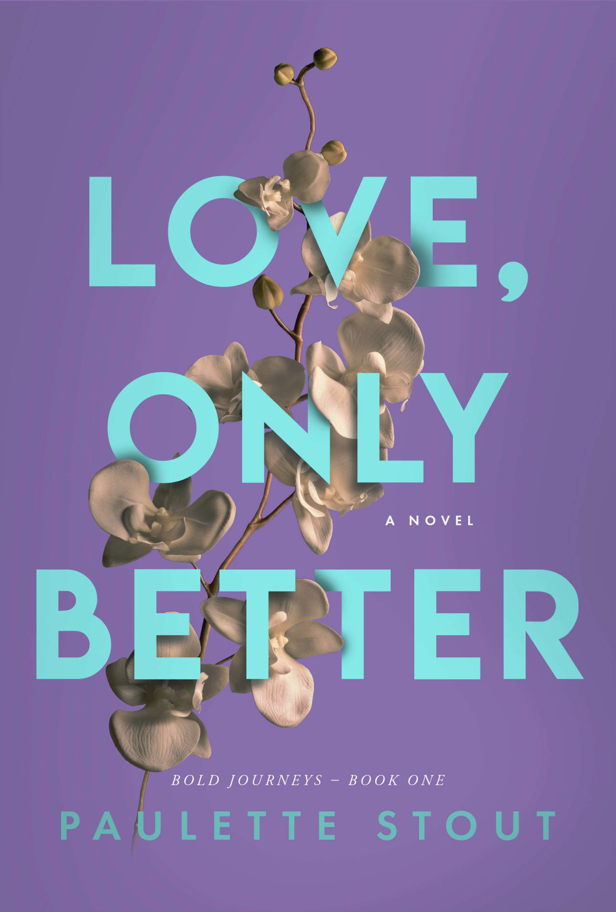 Love Only Better Paulette Stout