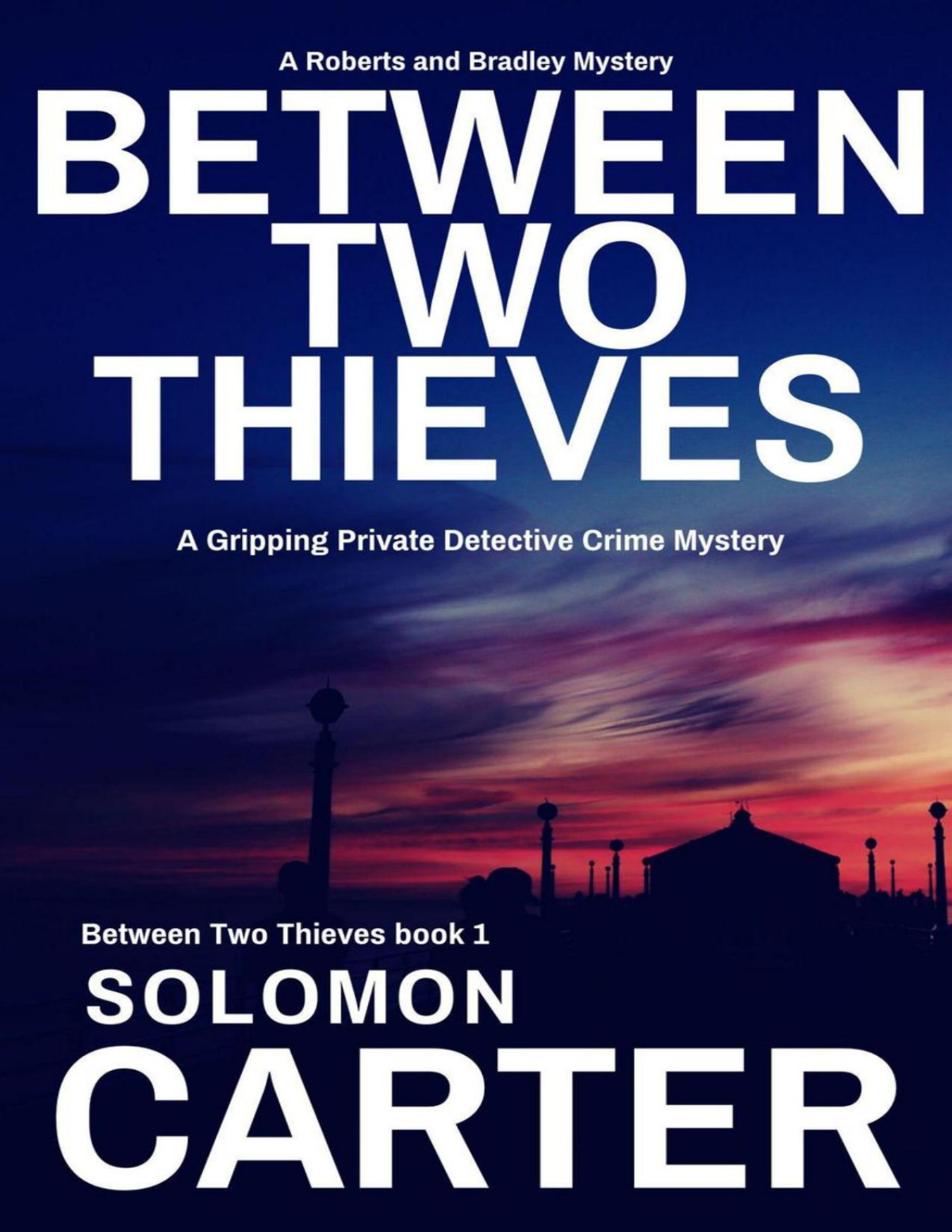 Between Two Thieves Solomon Carter