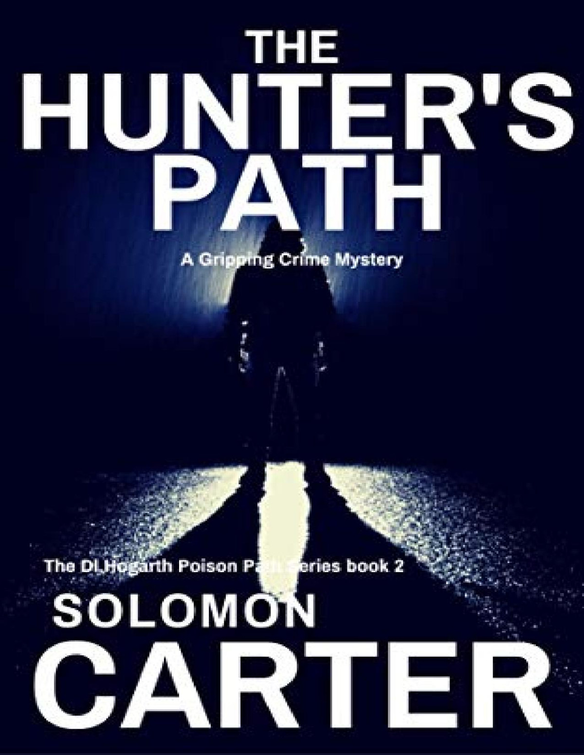 The Hunters Path A Gripping Detective Mystery Solomon Carter
