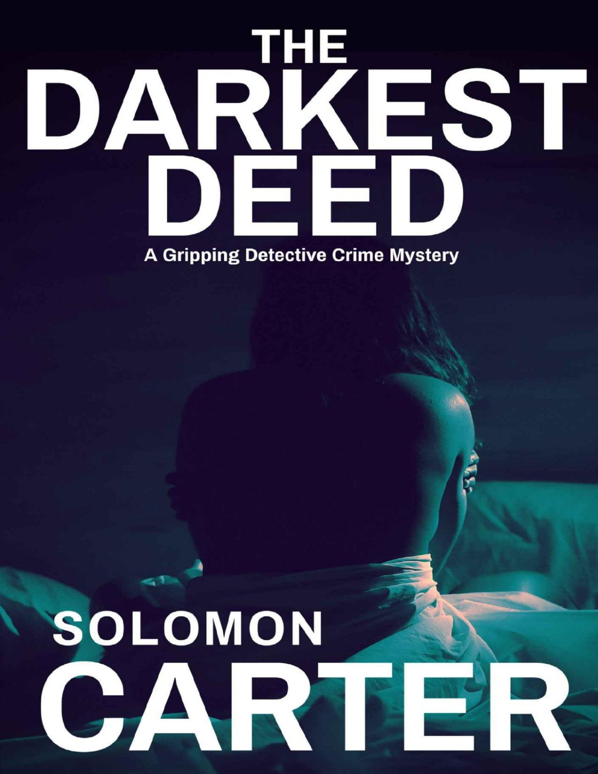 The Darkest Deeda Gripping Detective Crime Mystery Solomon Carter