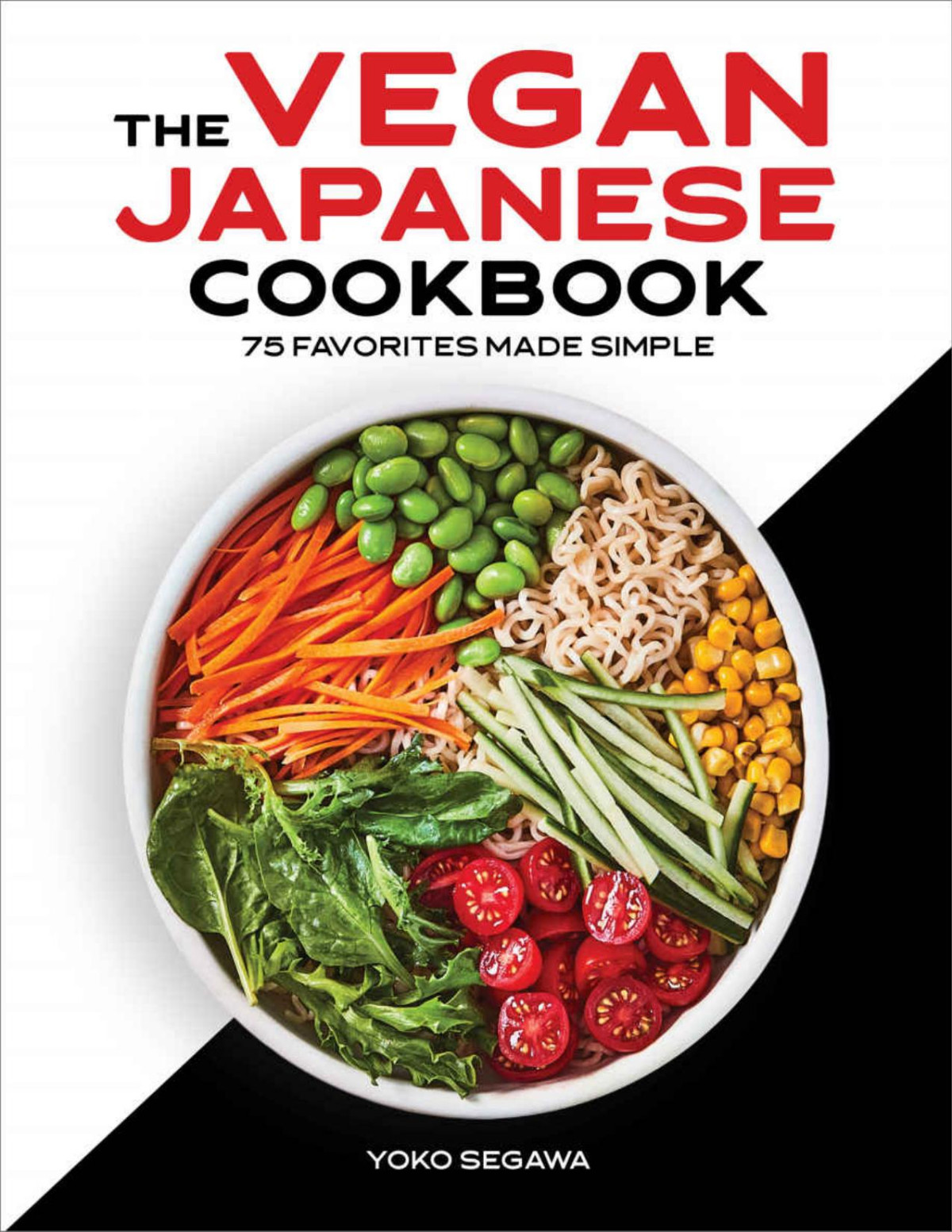 The Vegan Japanese Cookbook 75 Favorites Made Simple Segawa Yoko