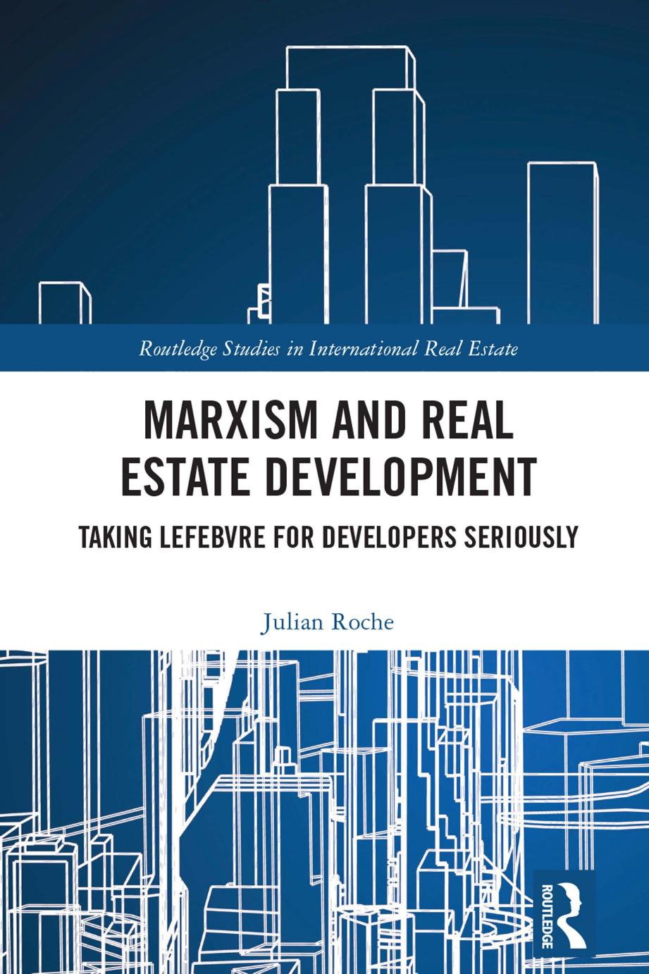 Marxism And Real Estate Development Taking Lefebvre For Developers Seriously Julian Roche