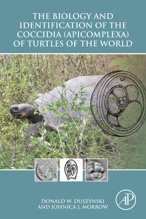 The Biology And Identification Of The Coccidia Apicomplexa Of Turtles Of The World 1st Edition Duszynski