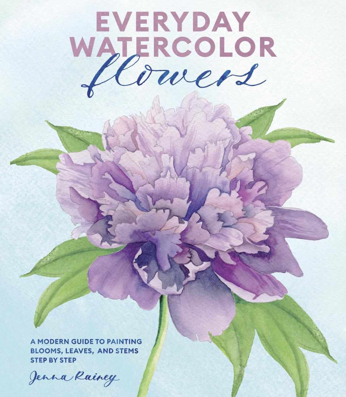 Everyday Watercolor Flowers Jenna Rainey