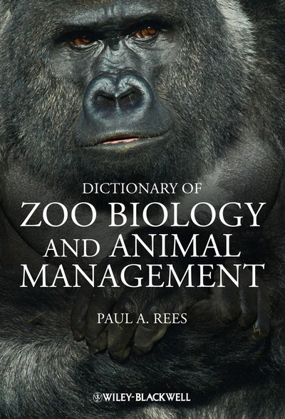 Dictionary Of Zoo Biology And Animal Management 1st Edition Rees