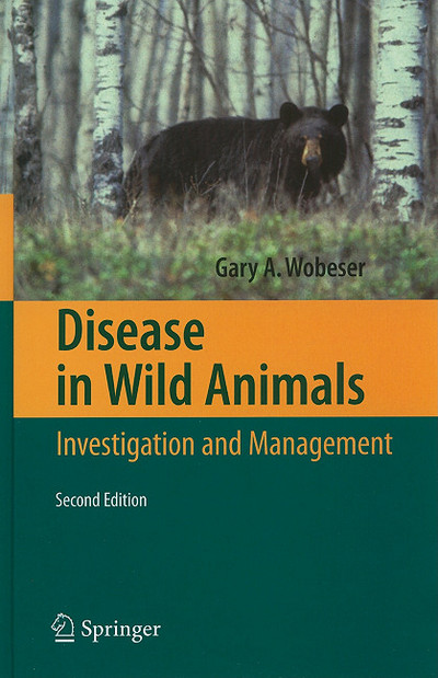 Disease In Wild Animals Investigation And Management 2nd Wobeser