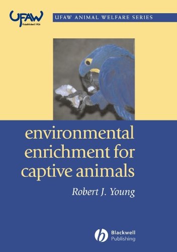 Environmental Enrichment For Captive Animals 1st Edition Young