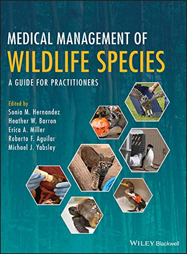 Medical Management Of Wildlife Species A Guide For Practitioners 1st Edition Sonia M Hernandez