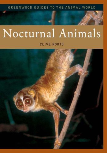 Nocturnal Animals Greenwood Guides To The Animal World Illustrated Clive Roots