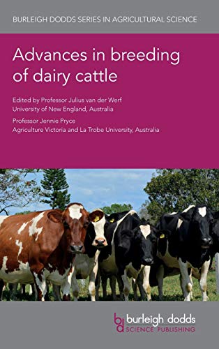 Advances In Breeding Of Dairy Cattle Burleigh Dodds Series In Agricultural Science 72 Illustrated Julius Van Der Werf