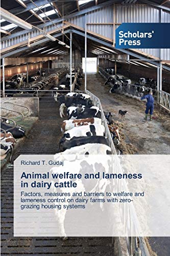 Animal Welfare And Lameness In Dairy Cattle Factors Measures And Barriers To Welfare And Lameness Control On Dairy Farms With Zerograzing Housing Systems 1st Edition Gudaj