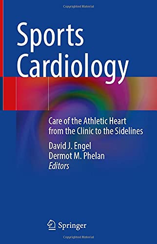 Sports Cardiology Care Of The Athletic Heart From The Clinic To The Sidelines 1st Ed 2021 David J Engel