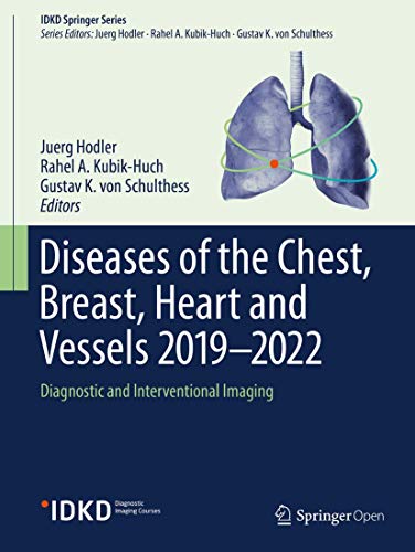 Diseases Of The Chest Breast Heart And Vessels 20192022 Diagnostic And Interventional Imaging 1st Ed 2019 Juerg Hodler