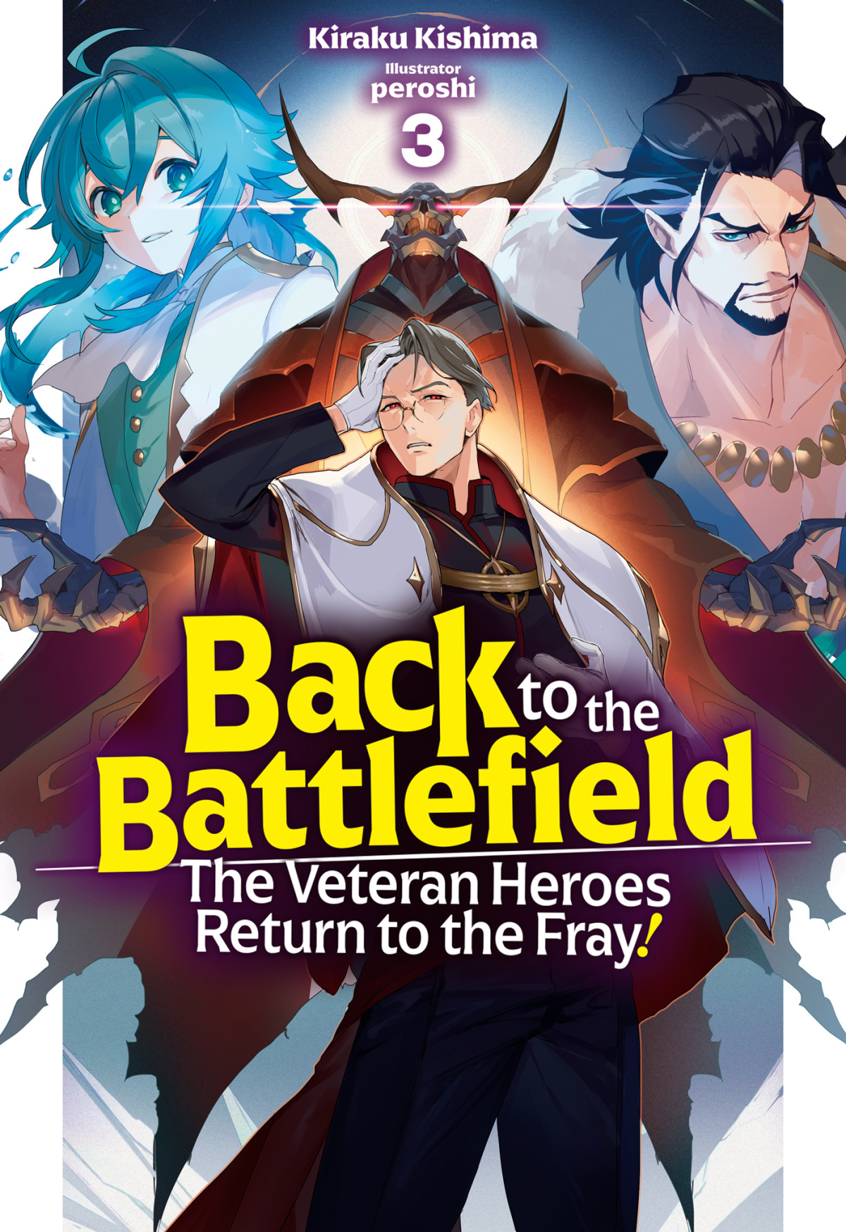 Back To The Battlefield The Veteran Heroes Return To The Fray Volume 3 Kiraku Kishima