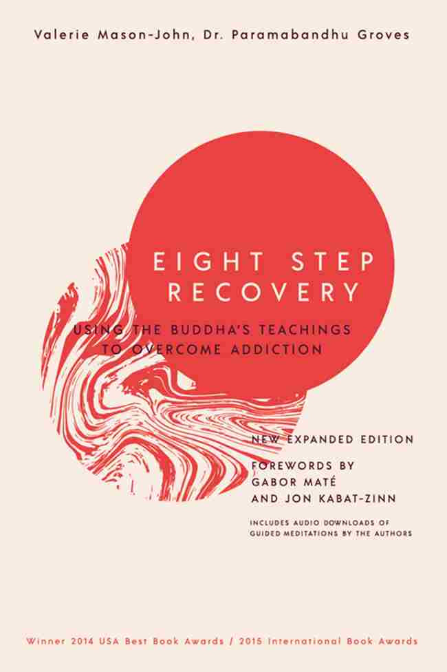 Eight Step Recovery Using The Buddhas Teachings To Overcome Addiction Second Edition 2nd Edition Valerie Masonjohn