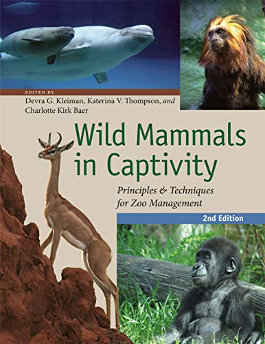 Wild Mammals In Captivity Principles And Techniques For Zoo Management Second Edition Second Devra G Kleiman