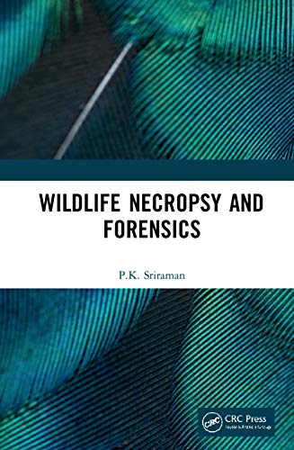 Wildlife Necropsy And Forensics 1st Edition Sriraman Pk