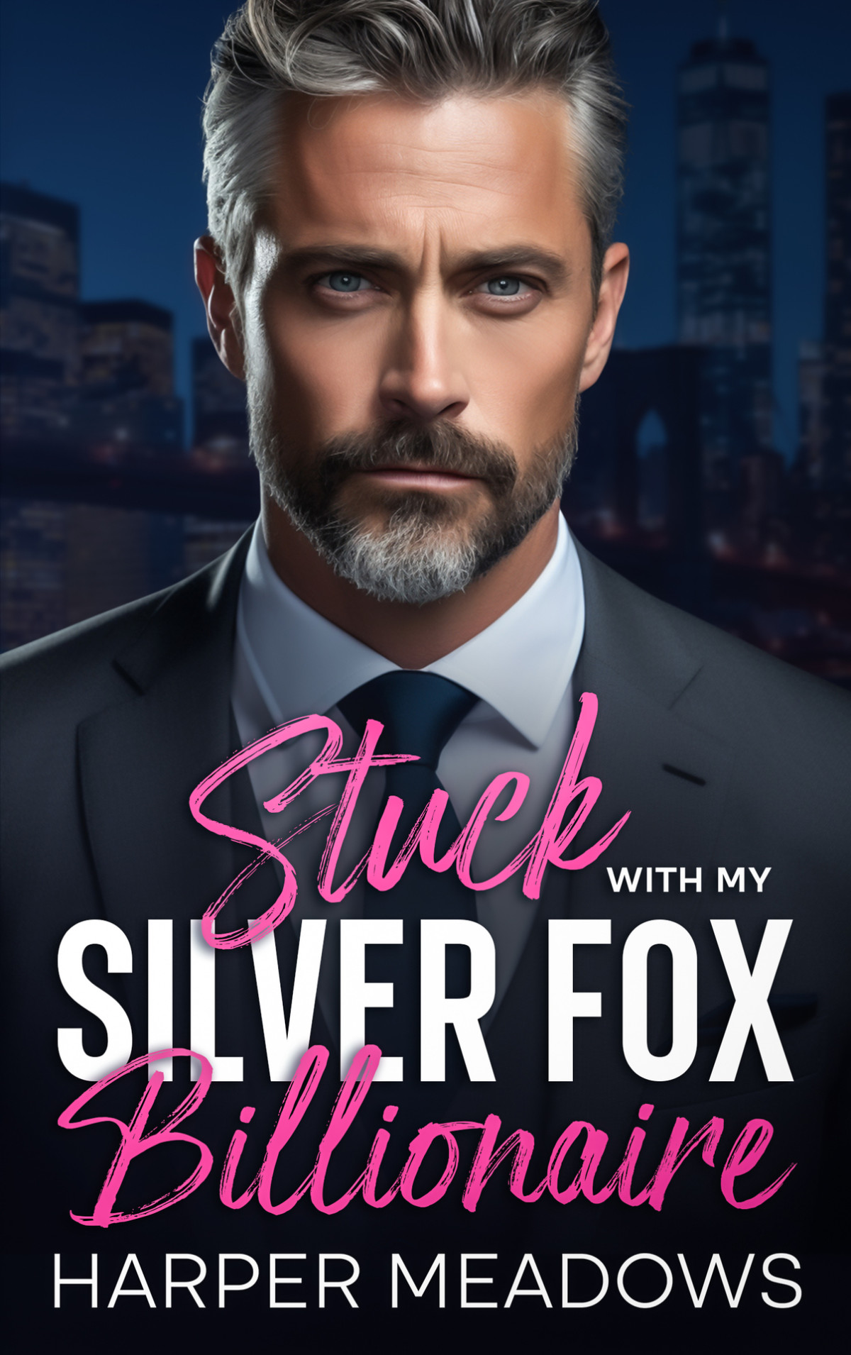 Stuck With My Silver Fox Billionaire An Enemies To Lovers Offlimits Boss Romance Harper Meadows