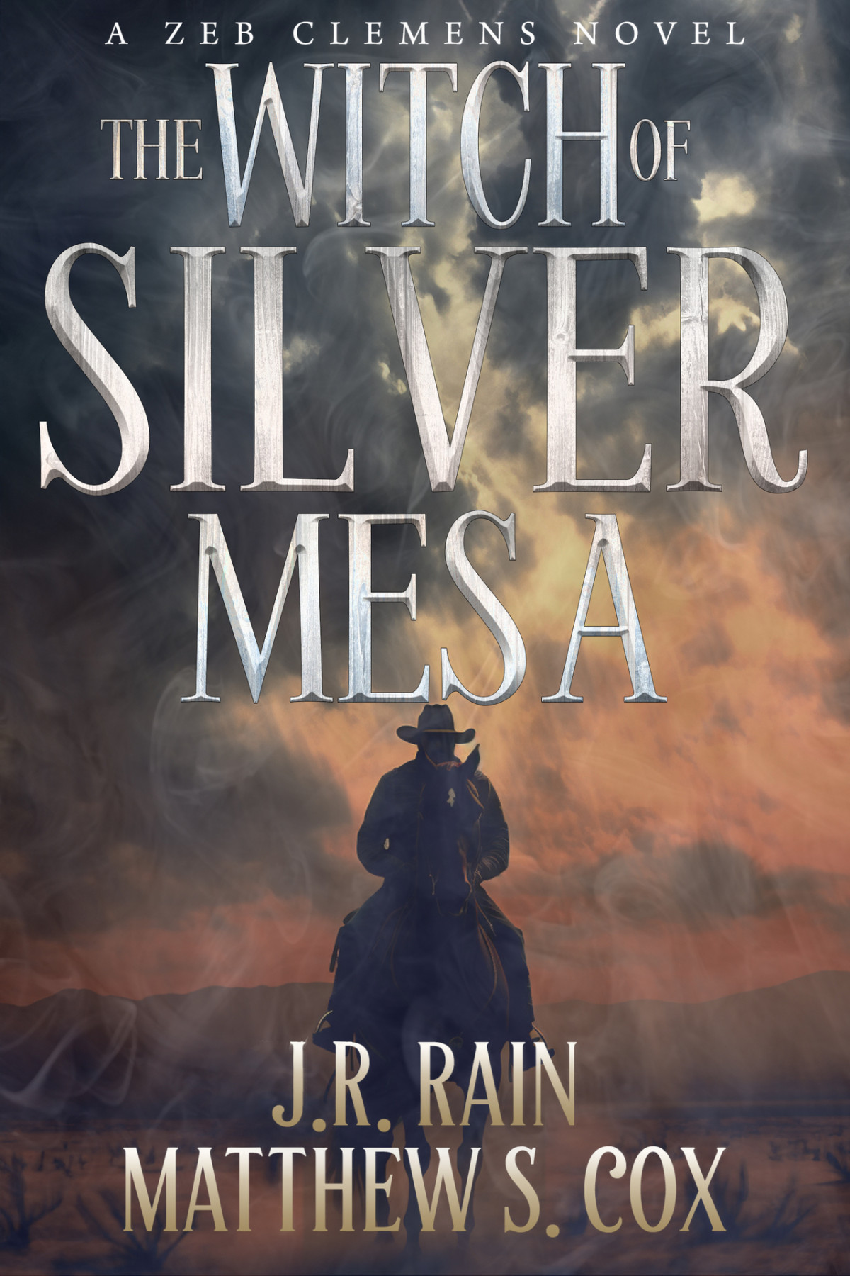 The Witch Of Silver Mesa A Riveting Western Novel With A Supernatural Twist Zeb Clemens Book 3 Jr Rain Matthew S Cox