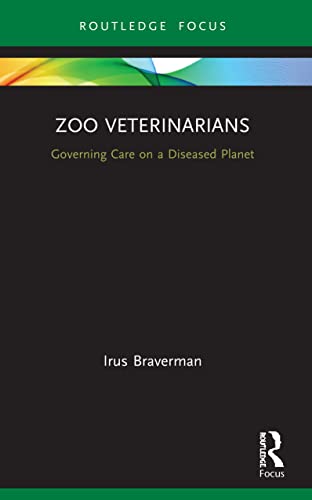 Zoo Veterinarians Law Science And Society 1st Edition Braverman