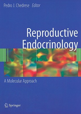 Reproductive Endocrinology A Molecular Approach 2009th Edition P Jorge Chedrese