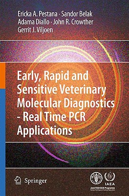 Early Rapid And Sensitive Veterinary Molecular Diagnostics Real Time Pcr Applications 2010th Edition Ericka A Pestana