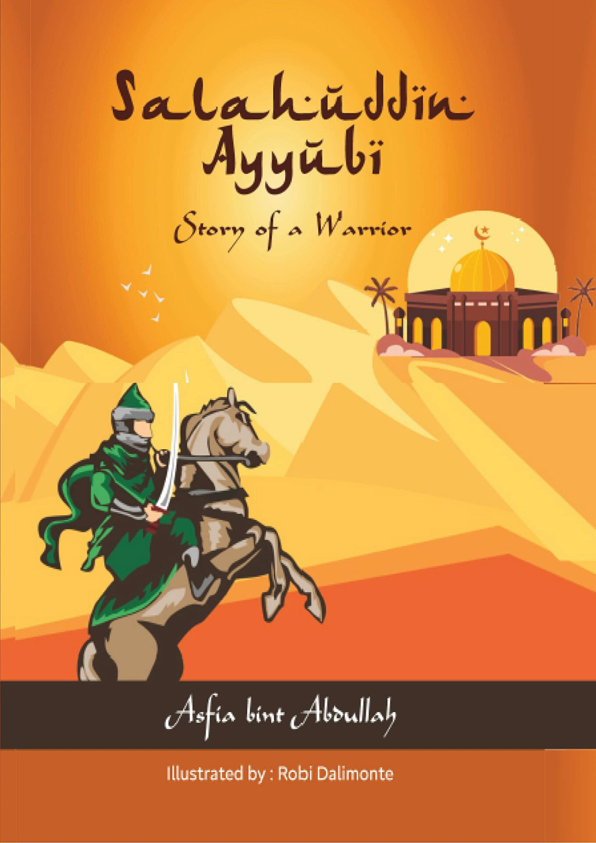 Salahuddin Ayyubithe Story Of A Warrior Abdullah Asfia Bint