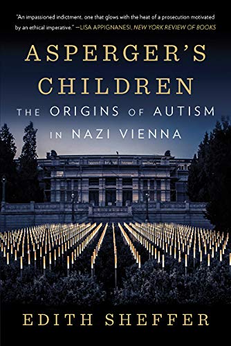 Aspergers Children The Origins Of Autism In Nazi Vienna Reprint Edith Sheffer
