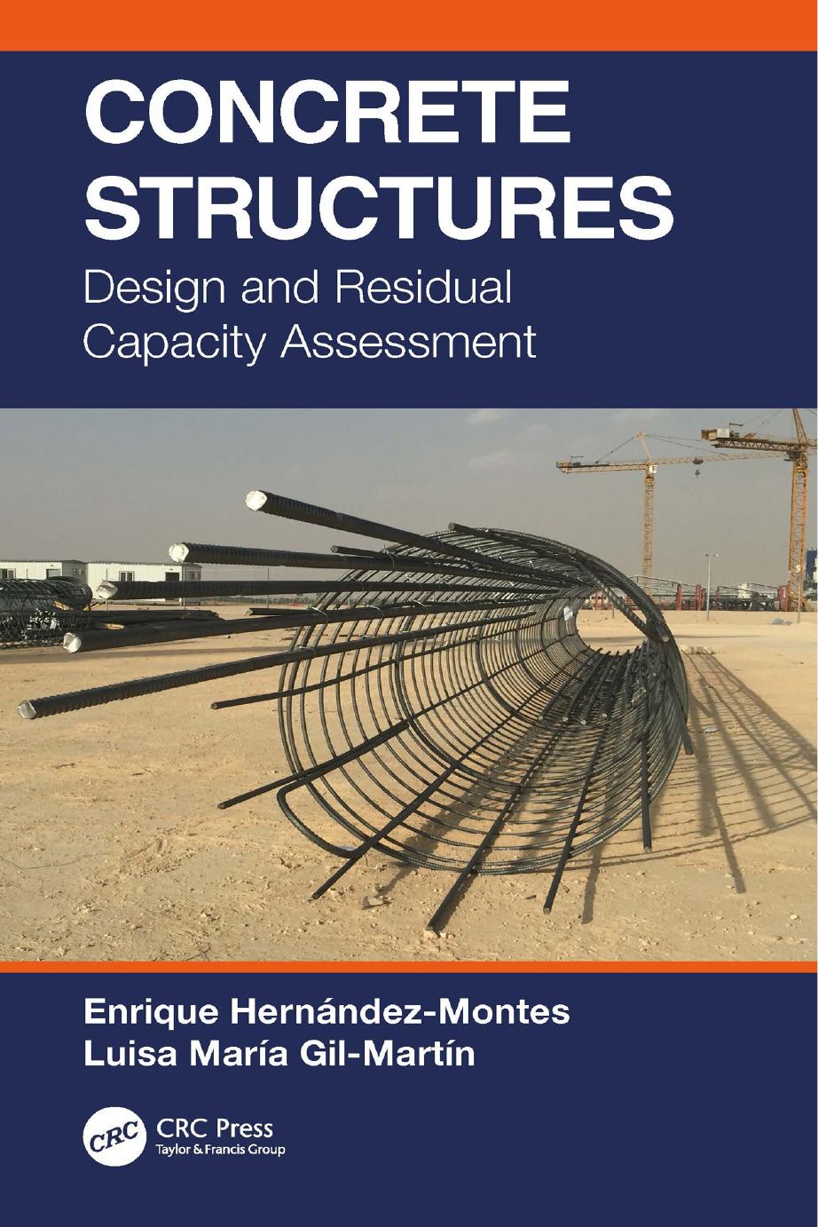 Concrete Structures Design And Residual Capacity Assessment Enrique Hernndezmontes