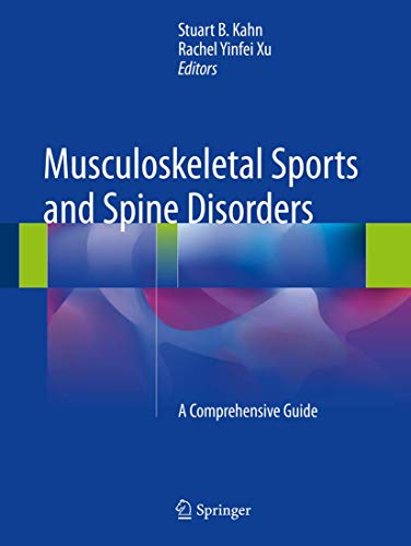 Musculoskeletal Sports And Spine Disorders A Comprehensive Guide 1st Ed 2017 Stuart B Kahn