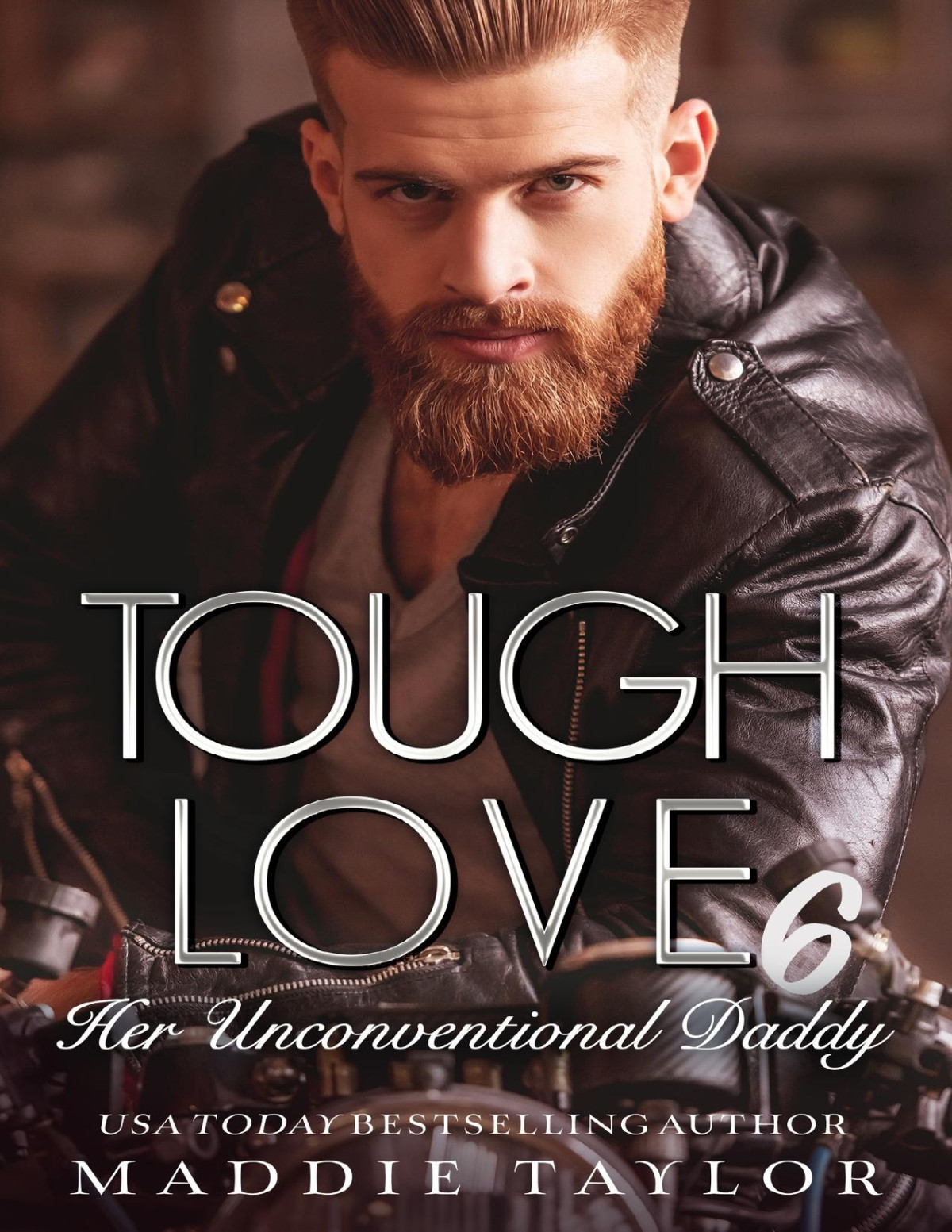 Tough Love 6 Her Unconventional Daddy Maddie Taylor