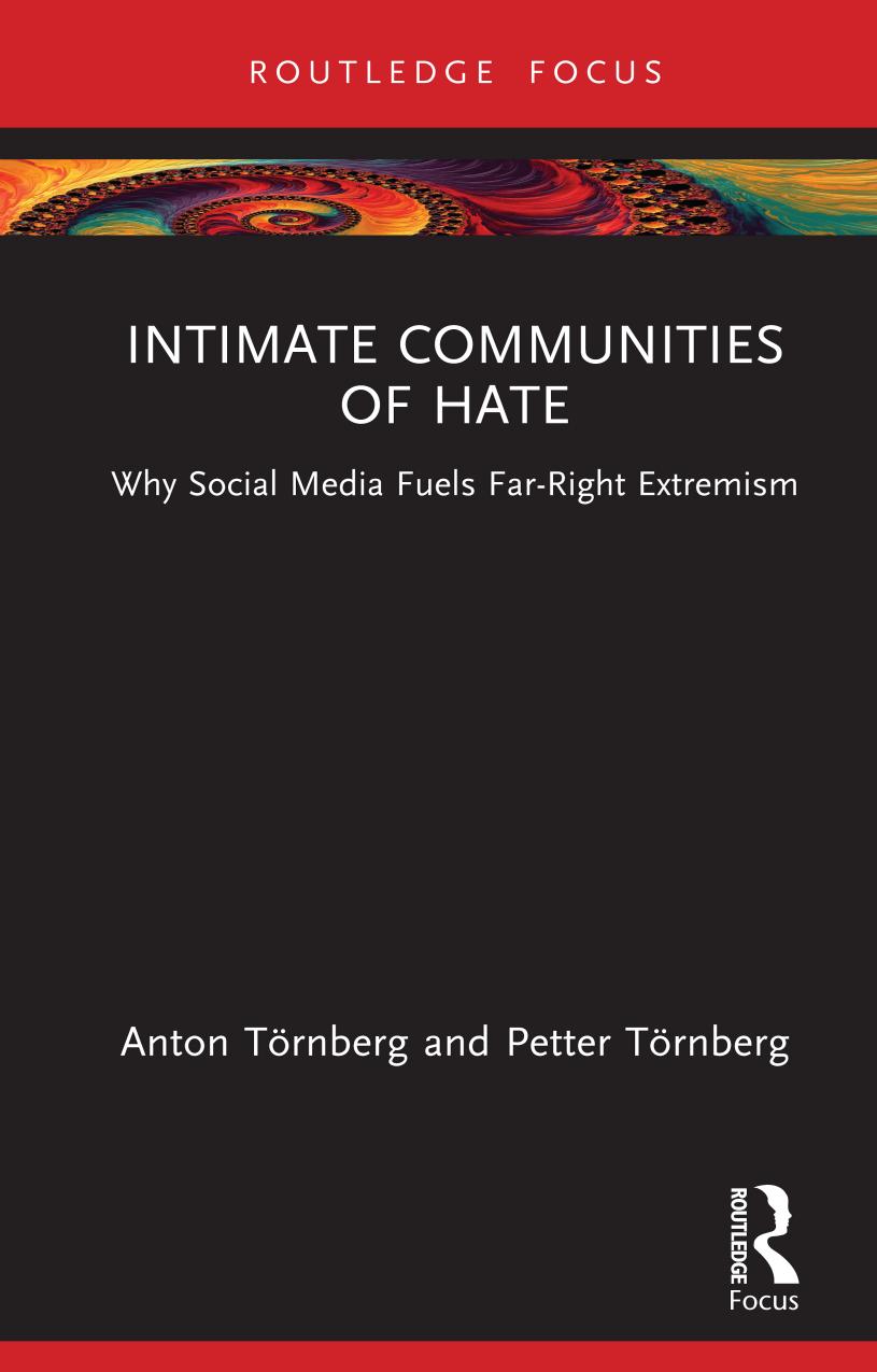 Intimate Communities Of Hate Why Social Media Fuels Farright Extremism 1st Edition Anton Trnberg