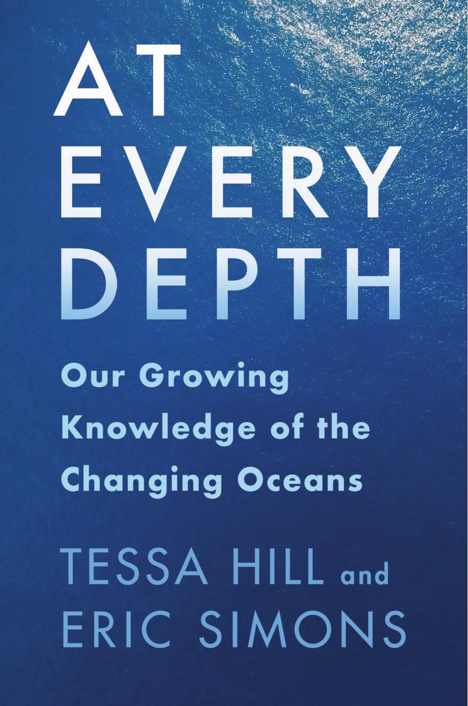 At Every Depth Our Growing Knowledge Of The Changing Oceans Tessa Hill
