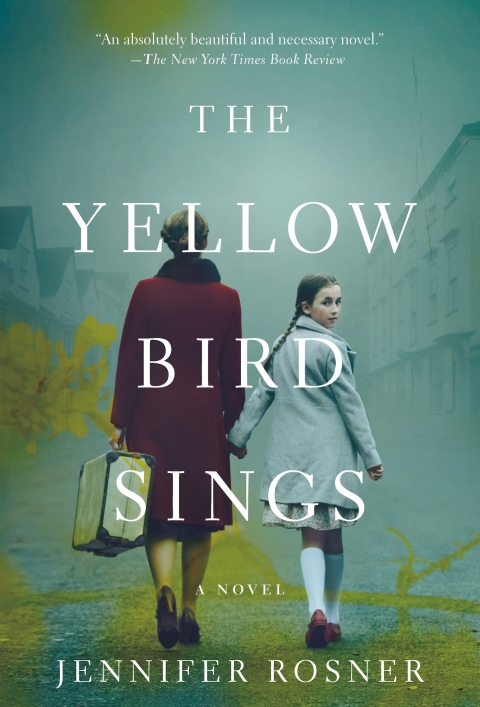 The Yellow Bird Sings A Novel 1st Edition Jennifer Rosner