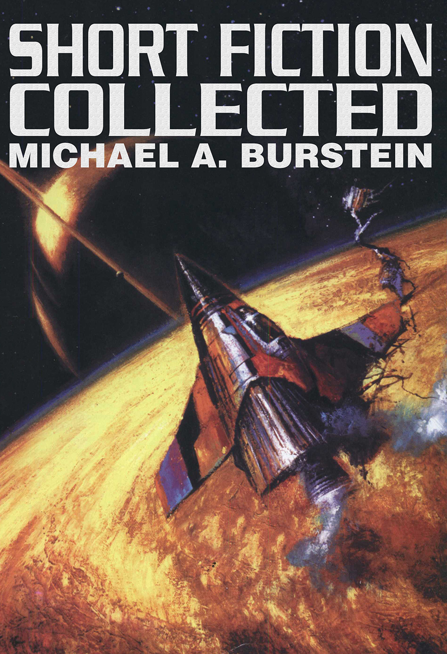 Short Fiction Collected 2024 Revised Edition Michael A Burstein