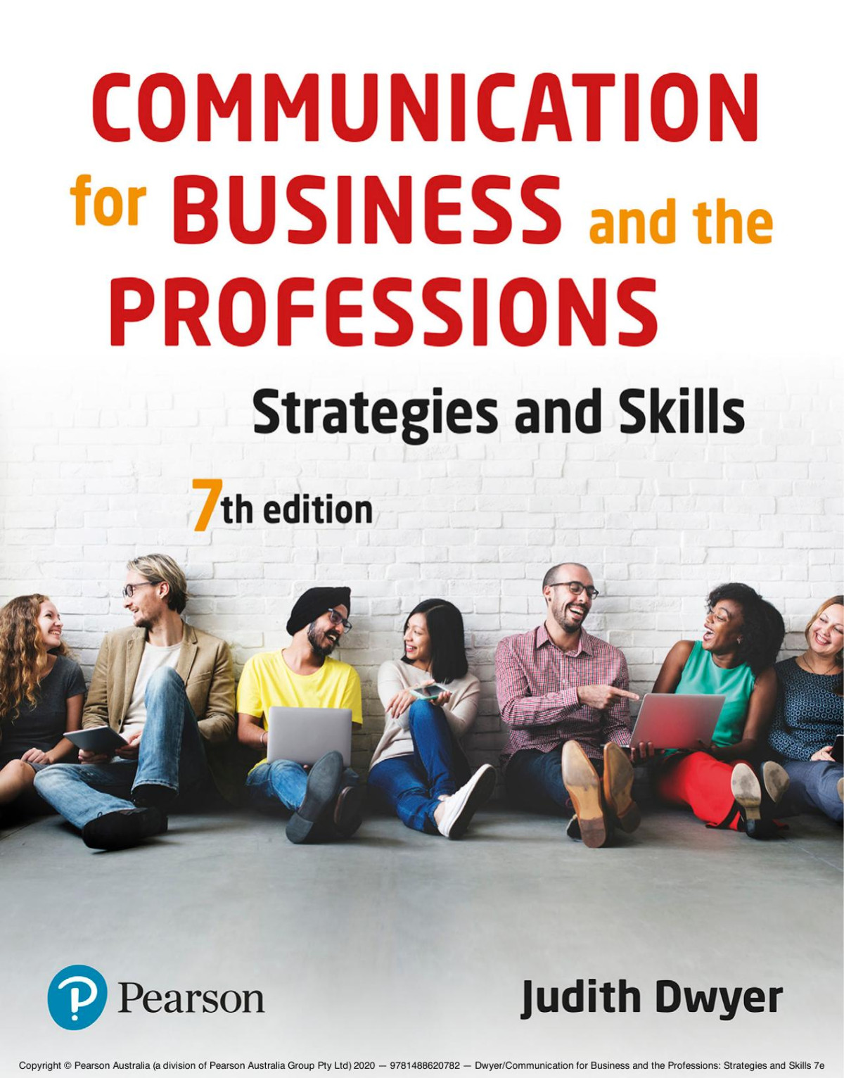 Communication For Business And The Professions Strategies And Skills Seventh Edition 7th Judith Dwyer