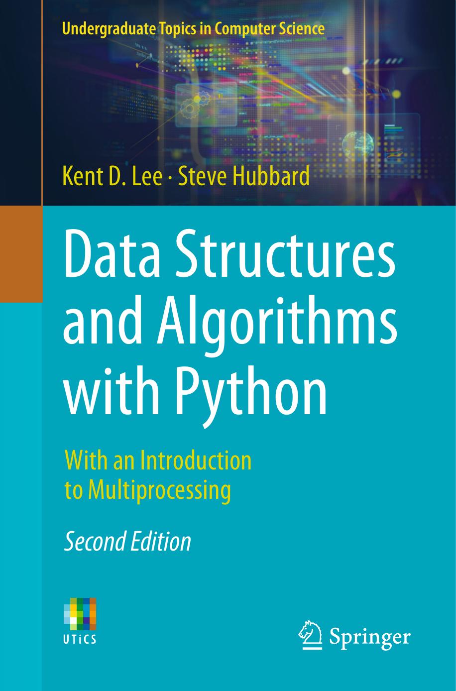 Data Structures And Algorithms With Python With An Introduction To Multiprocessing Undergraduate Topics In Computer Science 2nd Ed 2023 Lee