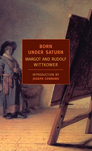 Born Under Saturn The Character And Conduct Of Artists New York Review Books Classics Wittkower