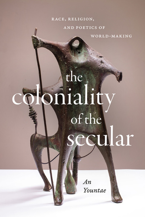 Coloniality Of The Secular An Yountae