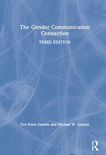 The Gender Communication Connection 3rd Edition Teri Kwal Gamble