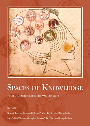 Spaces Of Knowledge Four Dimensions Of Medieval Thought Unabridged Edition Noemi Barrera