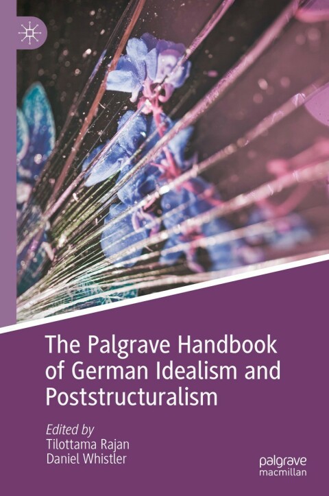 The Palgrave Handbook Of German Idealism And Poststructuralism 6th Edition Bruno P Kremer