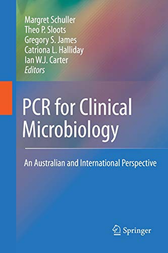 Pcr For Clinical Microbiology An Australian And International Perspective 2010th Edition Ian Wj Carter