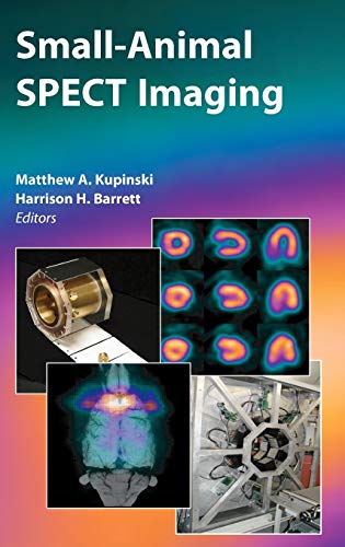 Smallanimal Spect Imaging 2005th Edition Matthew A Kupinski
