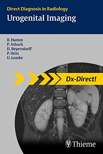 Urogenital Imaging Direct Diagnosis In Radiology Dxdirect Direct Diagnosis In Radiology 1st Edition Hamm